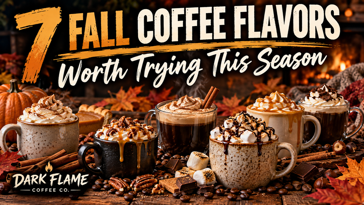 7 Fall Coffee Flavors Worth Trying | Dark Flame Coffee Co.